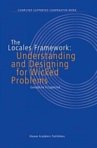 The Locales Framework: Understanding and Designing for Wicked Problems (Paperback, Softcover Repri)
