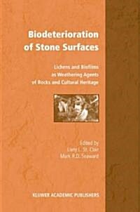 Biodeterioration of Stone Surfaces: Lichens and Biofilms as Weathering Agents of Rocks and Cultural Heritage (Paperback, Softcover Repri)
