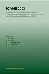 Icame 2003: Proceedings of the 27th International Conference on the Applications of the M?sbauer Effect (Icame 2003) Held in Musc (Paperback, Softcover Repri)