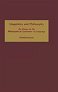 Linguistics and Philosophy: An Essay on the Philosophical Constants of Language (Hardcover)