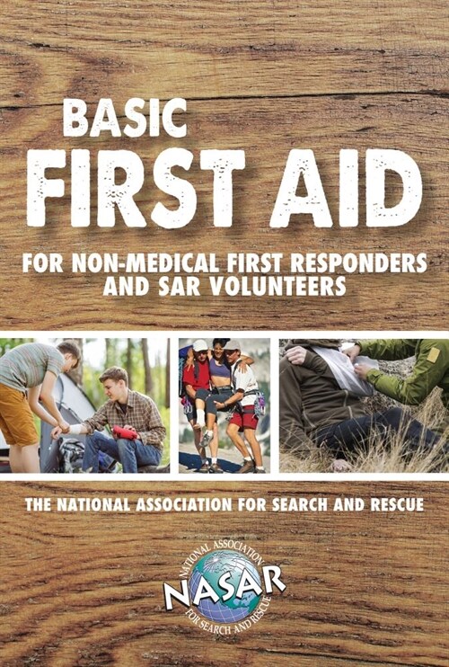 Basic First Aid for Non-Medical First Responders and Sar Volunteers (Paperback)