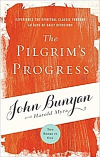 The Pilgrims Progress: Experience the Spiritual Classic Through 40 Days of Daily Devotion (Paperback)