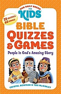 Our Daily Bread for Kids: Bible Quizzes & Games: People in Gods Amazing Story (Paperback)