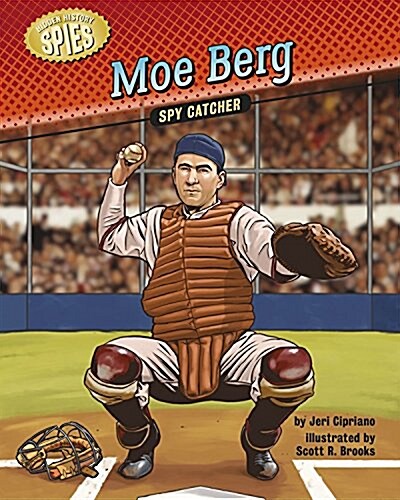 Moe Berg: Spy Catcher (Paperback)