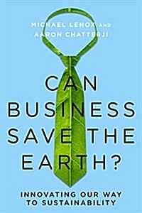 Can Business Save the Earth?: Innovating Our Way to Sustainability (Hardcover)