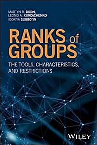 Ranks of Groups: The Tools, Characteristics, and Restrictions (Hardcover)