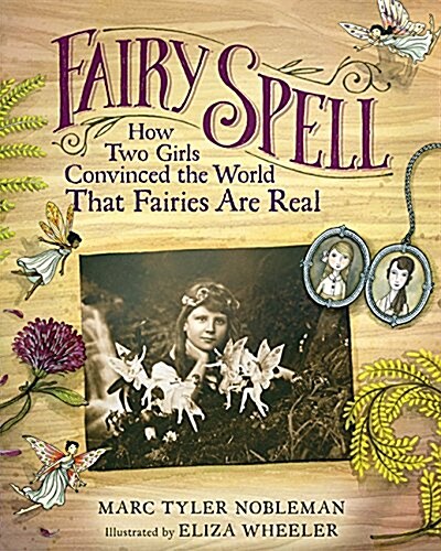 Fairy Spell: How Two Girls Convinced the World That Fairies Are Real (Hardcover)