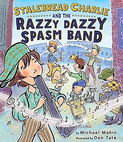 Stalebread Charlie and the Razzy Dazzy Spasm Band (Hardcover)