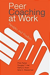 Peer Coaching at Work: Principles and Practices (Hardcover)