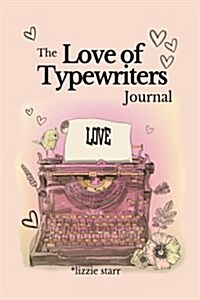 The Love of Typewriters Journal (Paperback)