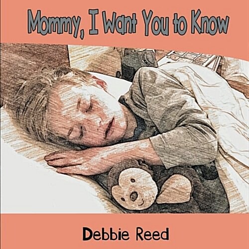 Mommy, I Want You to Know (Paperback)