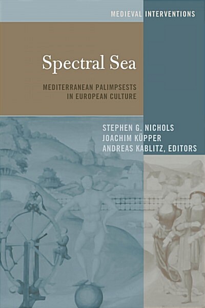 Spectral Sea: Mediterranean Palimpsests in European Culture (Hardcover)