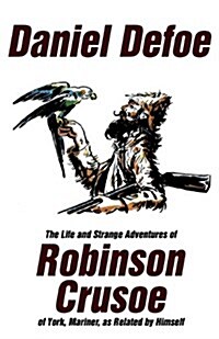The Life and Strange Adventures of Robinson Crusoe, of York, Mariner, as Related by Himself (Paperback)