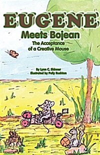 Eugene Meets Bojean: The Acceptance of a Creative Mouse (Paperback)