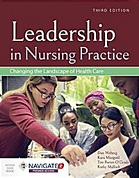 Leadership in Nursing Practice: Changing the Landscape of Health Care: Changing the Landscape of Health Care (Paperback, 3)