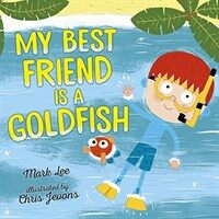 My Best Friend Is a Goldfish (Library Binding)