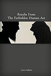 Results from the Forbidden Human ACT (Paperback)