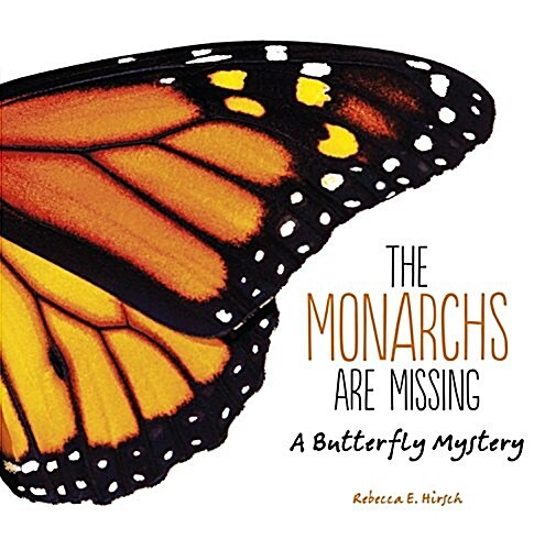 The Monarchs Are Missing: A Butterfly Mystery (Library Binding)