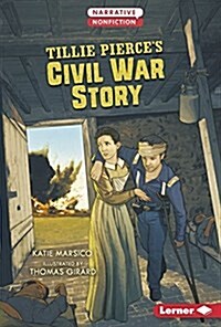 Tillie Pierces Civil War Story (Library Binding)