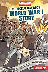 Momcilo Gavrics World War I Story (Library Binding)