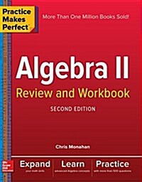Practice Makes Perfect Algebra II Review and Workbook, Second Edition (Paperback, 2)
