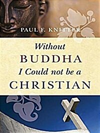 Without Buddha I Could Not Be a Christian (Audio CD)