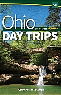 Ohio Day Trips by Theme (Paperback)