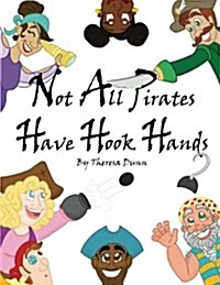 Not All Pirates Have Hook Hands (Paperback)