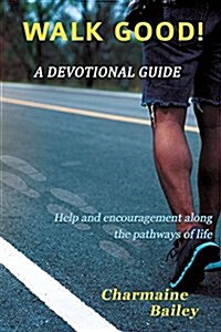 Walk Good! a Devotional (Paperback)