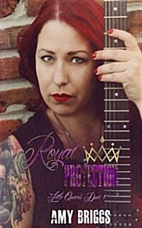 Royal Protection: Little Queens Duet 1 (Paperback)