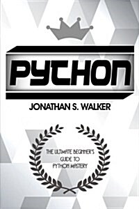 Python: The Ultimate Beginner (Paperback)