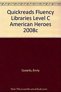 Quickreads Fluency Libraries Level C American Heroes 2008c (Paperback)
