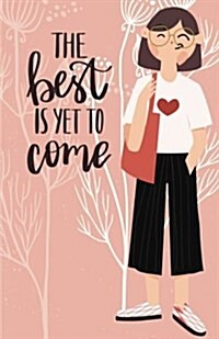 The best is yet to come Girl Eyeglass Inspirational Quotes Journal Notebook, Dot Grid Composition Book Diary (110 pages, 5.5x8.5): Pocket Blank Noteb (Paperback)