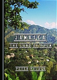 Jamaica, the Land of Film (Hardcover)