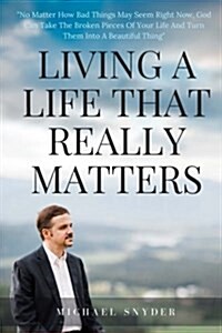 Living a Life That Really Matters (Paperback)