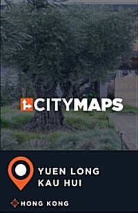 City Maps Yuen Long Kau Hui Hong Kong (Paperback)