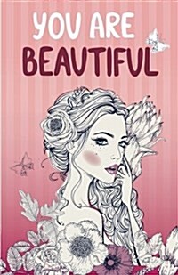 You Are Beautiful, Self Esteem Quote for Girl, Pink Portrait Face Women (Composition Book Journal and Diary): Inspirational Quotes Journal Notebook, D (Paperback)