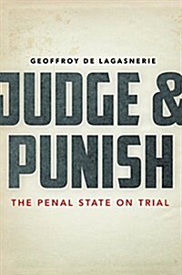 Judge and Punish: The Penal State on Trial (Hardcover)