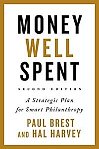 Money Well Spent: A Strategic Plan for Smart Philanthropy (Hardcover, 2)