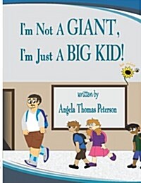 Im Not a Giant, Im Just a Big Kid! (Paperback)