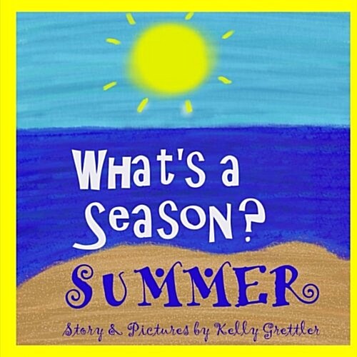 Whats a Season? Summer (Paperback)