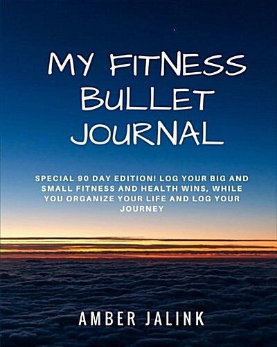 My Fitness Bullet Journal: Special Edition Bullet Journal to Help You Log Your Big and Small Fitness and Health Wins! (Paperback)