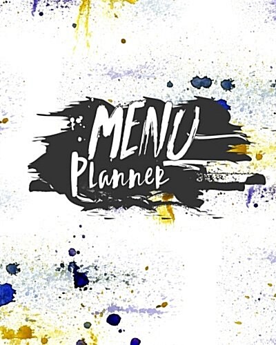 Menu Planner: 52 Weeks Simple Meal Plans: Meal Planning for One or the Whole Family (Paperback)
