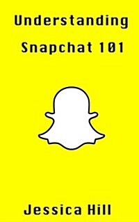 Understanding Snapchat 101: Latest Updates on Snap Map (Paperback)