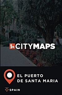 City Maps El Puerto de Santa Maria Spain (Paperback)