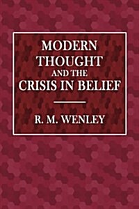 Modern Thought and the Crisis in Belief (Paperback)