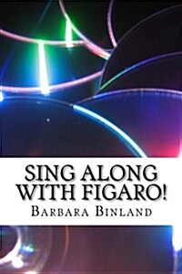 Sing Along with Figaro! (Paperback)