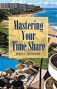 Mastering Your Time Share (Paperback)