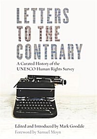Letters to the Contrary: A Curated History of the UNESCO Human Rights Survey (Paperback)