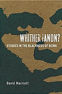 Whither Fanon?: Studies in the Blackness of Being (Paperback)